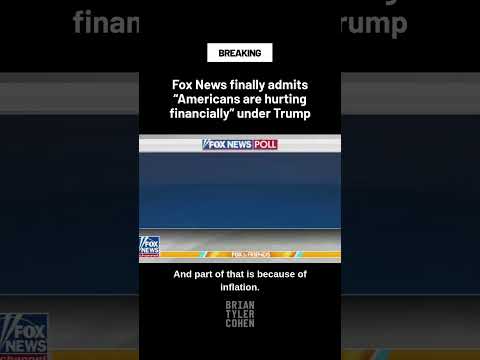 Fox News finally admits "Americans are hurting financially" under Trump